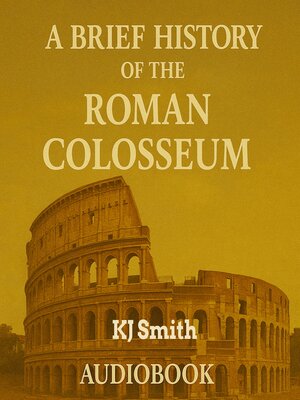 cover image of A Brief History of Roman Colosseum